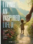 Living An Inspired Life: Aligning To A Life Inspired By The Great Designer