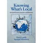 KNOWING WHAT’S LOCAL: ETHNOGRAPHIC INQUIRY, EDUCATION AND DEMOCRACY