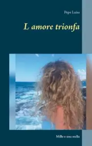 L amore trionfa: Mille e una stella by Pepe Luisa (Italian) Paperback Book