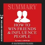 【有聲書】SUMMARY OF HOW TO WIN FRIENDS AND INFLUENCE PEOPLE BY DALE CARNEGIE