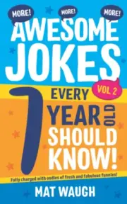 More Awesome Jokes Every 7 Year Old Should Know!: Fully Charged with Oodles o...