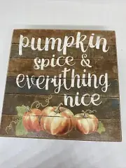 Primitives by Kathy Block Sign - Pumpkin Spice & Everything Nice - Pumpkin Patch