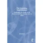 THE GAMBLING ESTABLISHMENT: CHALLENGING THE POWER OF THE MODERN GAMBLING INDUSTRY AND ITS ALLIES