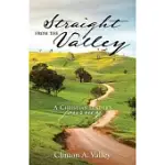 STRAIGHT FROM THE VALLEY: A CHRISTIAN LEADER’’S JOURNEY