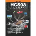 HCS08 UNLEASHED: DESIGNER’S GUIDE TO THE HCS08 MICROCONTROLLERS