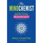 THE MINDCHEMIST: QUIETING THE MIND: SET YOUR MIND FREE AND DISCOVER FOR YOURSELF.