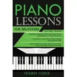 PIANO LESSONS FOR BEGINNERS: 3 IN 1- BEGINNER’’S GUIDE+ TIPS AND TRICKS+ SIMPLE AND EFFECTIVE STRATEGIES TO LEARN PIANO LESSONS