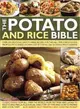 The Potato and Rice Bible ― Over 350 Delicious, Easy-to-make Recipes for Two All-time Staple Foods, from Soups to Bakes, Shown Step by Step in 1500 Glorious Photographs