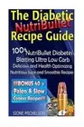 The Diabetic NutriBullet Recipe Guide: 100+NutriBullet Diabetes Blasting Ultra L