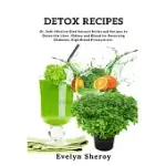 DETOX RECIPES: DR. SEBI ALKALINE DIET NATURAL HERBS AND RECIPES TO DETOX THE LIVER, KIDNEY AND BLOOD FOR REVERSING DIABETES, HIGH BLO