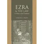 EZRA AND THE LAW IN HISTORY AND TRADITION
