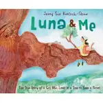 LUNA AND ME: THE TRUE STORY OF A GIRL WHO LIVED IN A TREE TO SAVE A FOREST