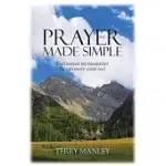 PRAYER MADE SIMPLE: GOD MOVED MY MOUNTAIN! HE CAN MOVE YOURS TOO!