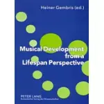 MUSICAL DEVELOPMENT FROM A LIFESPAN PERSPECTIVE