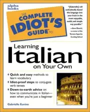 THE COMPLETE IDIOT'S GUIDE TO LEARNING ITALIAN ON YOUR OWN By Euvino BRAND NEW
