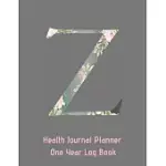 Z ANNUAL HEALTH JOURNAL PLANNER ONE YEAR LOG BOOK MONOGRAMMED PERSONALIZED INITIAL: MEDICAL DOCUMENTATION NOTEBOOK WITH LETTER Z ALPHABET FLORAL (CQS.