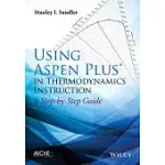 USING ASPEN PLUS IN THERMODYNAMICS INSTRUCTION: A STEP-BY-STEP GUIDE