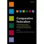 COMPARATIVE FEDERALISM: THE EUROPEAN UNION AND THE UNITED STATES IN COMPARATIVE PERSPECTIVE