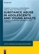 Substance Abuse in Adolescents and Young Adults ― A Manual for Pediatric and Primary Care Clinicians