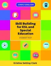 Skill Building for ESL and Special Education: Student Textbook by Kristine Setti