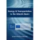 Energy and Transportation in the Atlantic Basin