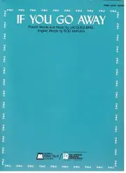BREL/McKUEN "IF YOU GO AWAY" SHEET MUSIC-FRENCH/ENGLISH-PIANO/VOCAL/GUITAR-NEW!!