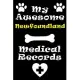 My Newfoundland Medical Records Notebook / Journal 6x9 with 120 Pages Keepsake Dog log: for Newfoundland lover Vaccinations, Vet Visits, Pertinent Inf