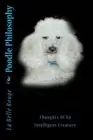Poodle Philosophy: Thoughts of an Intelligent Creature by La Belle Rouge