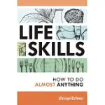 LIFE SKILLS: HOW TO DO ALMOST ANYTHING