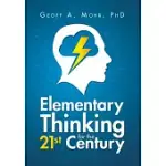 ELEMENTARY THINKING FOR THE 21ST CENTURY
