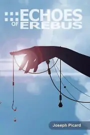 Echoes of Erebus by Joseph Picard Paperback Book