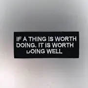 If A Thing Is Worth Doing Patch — Iron On Badge Embroidered Motif — Motto Biker