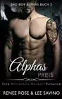 Alphas Preis (Bad-Boy-Alphas-Serie) [German] by Rose, Renee