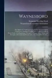 Waynesboro: the History of a Settlement in the County Formerly Called