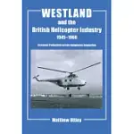 WESTLAND AND THE BRITISH HELICOPTER INDUSTRY, 1945-1960
