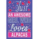 JUST AN AWESOME GIRL WHO LOVES ALPACAS