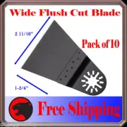 10 Wide Flush Cut Oscillating MultiTool Saw Blades For Fein Multlimaster Bosch