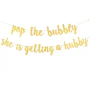 Gold Glitter 'pop the bubbly she is getting a hubby' Banner