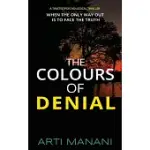 THE COLOURS OF DENIAL: WHEN THE ONLY WAY OUT IS TO FACE THE TRUTH