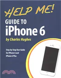 在飛比找三民網路書店優惠-Help Me! Guide to Iphone 6 ― S