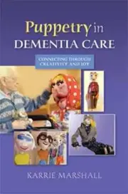 Puppetry in Dementia Care: Connecting - Paperback, by Marshall Karrie - New h