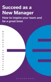 Succeed as a New Manager by Bloomsbury Publishing NEW Paperback softback