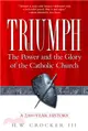 Triumph ─ The Power and the Glory of the Catholic Church, a 2,000-Year History