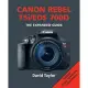 Canon Rebel T5i/EOS 700D: The Expanded Guide