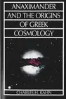 Anaximander and the Origins of Greek Cosmology by Charles H. Kahn (English) Hard