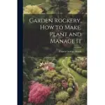 GARDEN ROCKERY, HOW TO MAKE, PLANT AND MANAGE IT