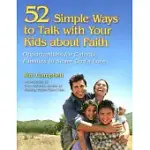 52 SIMPLE WAYS TO TALK WITH YOUR KIDS ABOUT FAITH: OPPORTUNITIES FOR CATHOLIC FAMILIES TO SHARE GOD’S LOVE