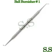 1 Ball Burnisher # 1 DE Dental Amalgam Instruments