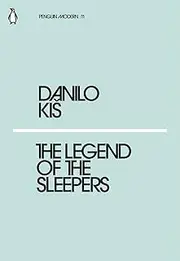 [Danilo Kis] The Legend of the Sleepers