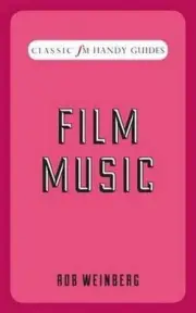 Film Music (Classic FM Handy Guides) by Robert Weinberg (English) Hardcover Book